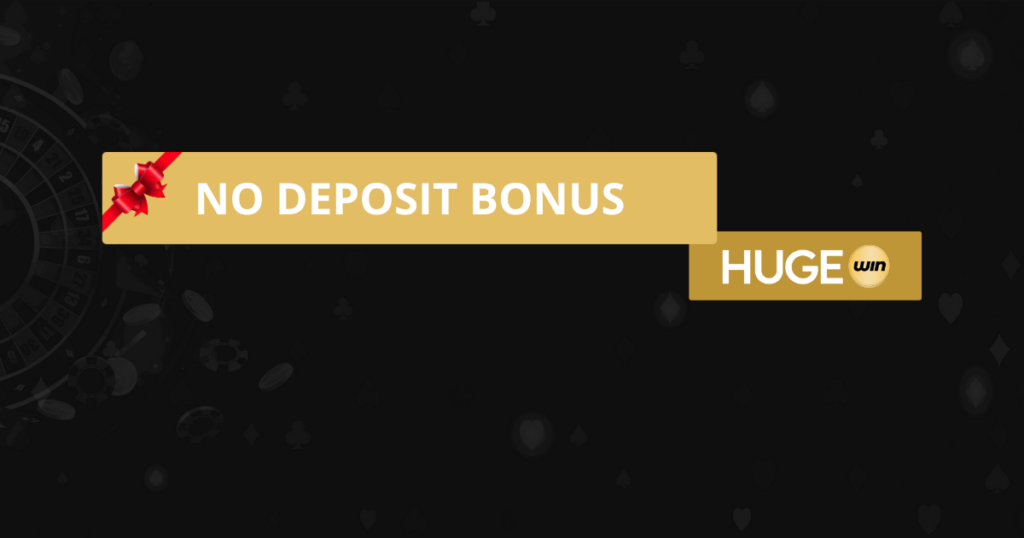 No Deposit Bonus at Hugewin